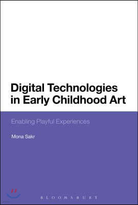 Digital Technologies in Early Childhood Art: Enabling Playful Experiences