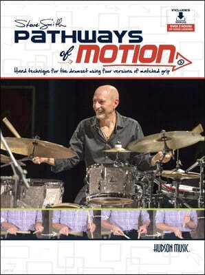 Hudson Music Ltd Steve Smith - Pathways of Motion: Hand Technique for the Drumset Using Four Versions of Matched Grip (Book/Online Media)