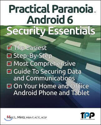 Practical Paranoia: Android 6 Security Essentials