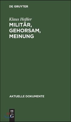 Militär, Gehorsam, Meinung: (Dokumente Zur Diskussion in Der Bundeswehr)