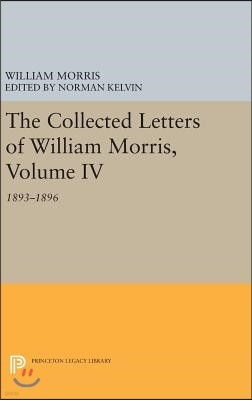 The Collected Letters of William Morris, Volume IV: 1893-1896