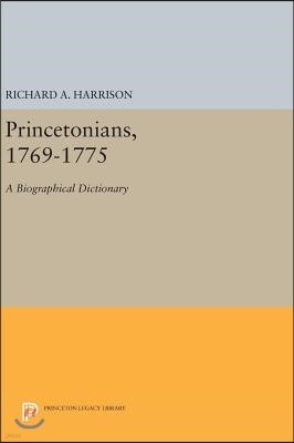 Princetonians, 1769-1775: A Biographical Dictionary