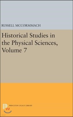 Historical Studies in the Physical Sciences, Volume 7