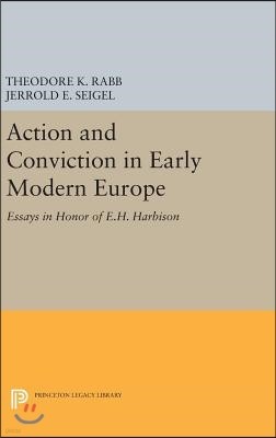 Action and Conviction in Early Modern Europe