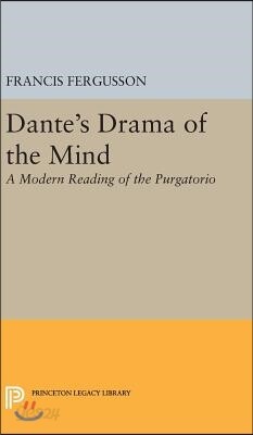 Dante's Drama of the Mind: A Modern Reading of the Purgatorio
