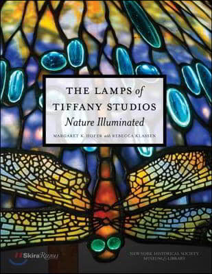 The Lamps of Tiffany Studios: Nature Illuminated