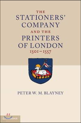 The Stationers' Company and the Printers of London, 1501-1557 2 Volume Paperback Set