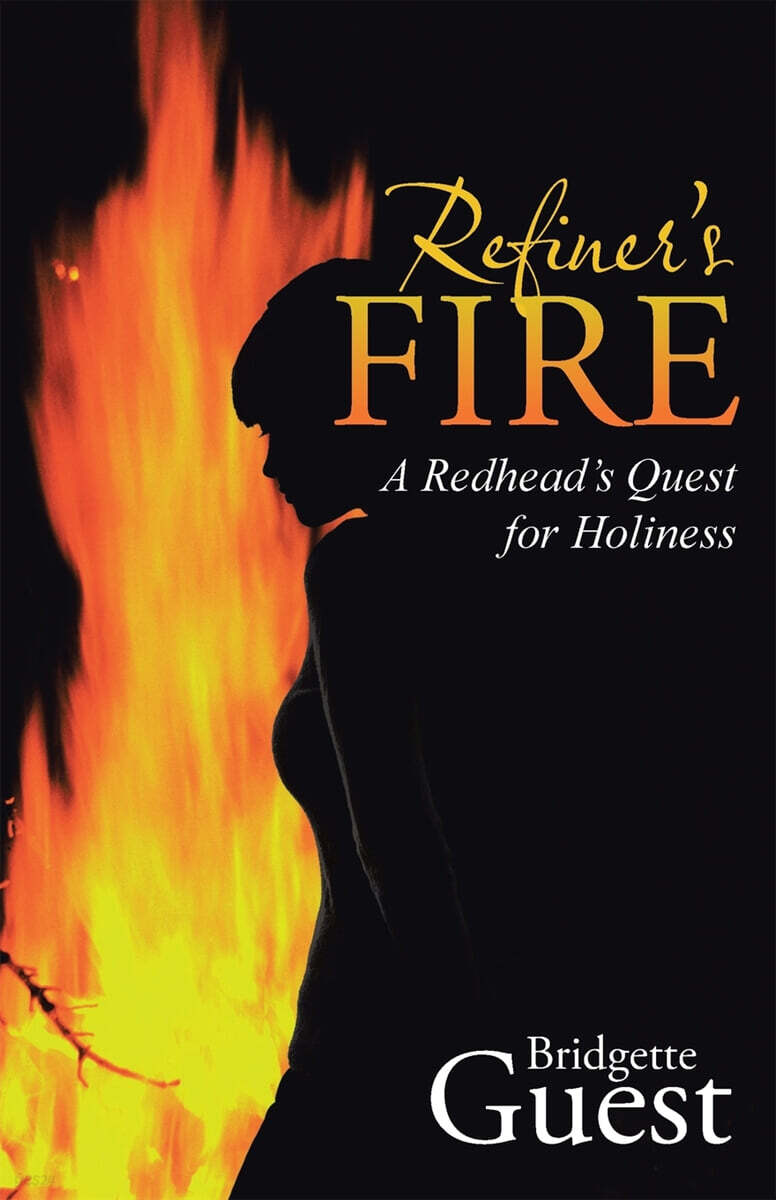 Refiner's Fire: A Redhead's Quest for Holiness - 예스24