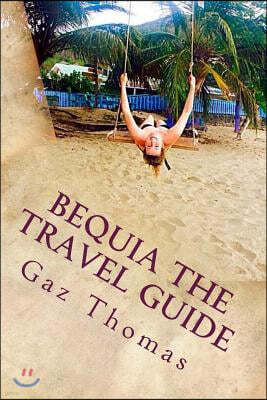 Bequia The Travel Guide: The Holihand.com Travel Guide
