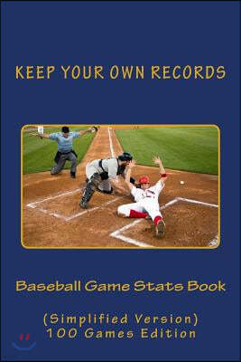 Baseball Game Stats Book: Keep Your Own Records (Simplified Version)