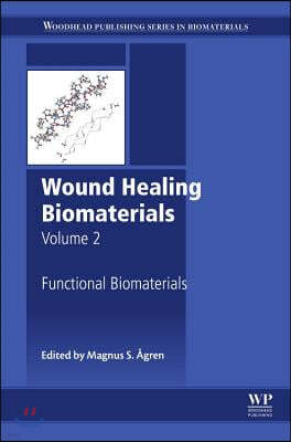 Wound Healing Biomaterials - Volume 2: Functional Biomaterials