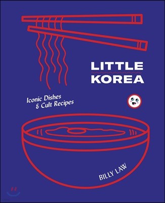 Little Korea: Iconic Dishes & Cult Recipes