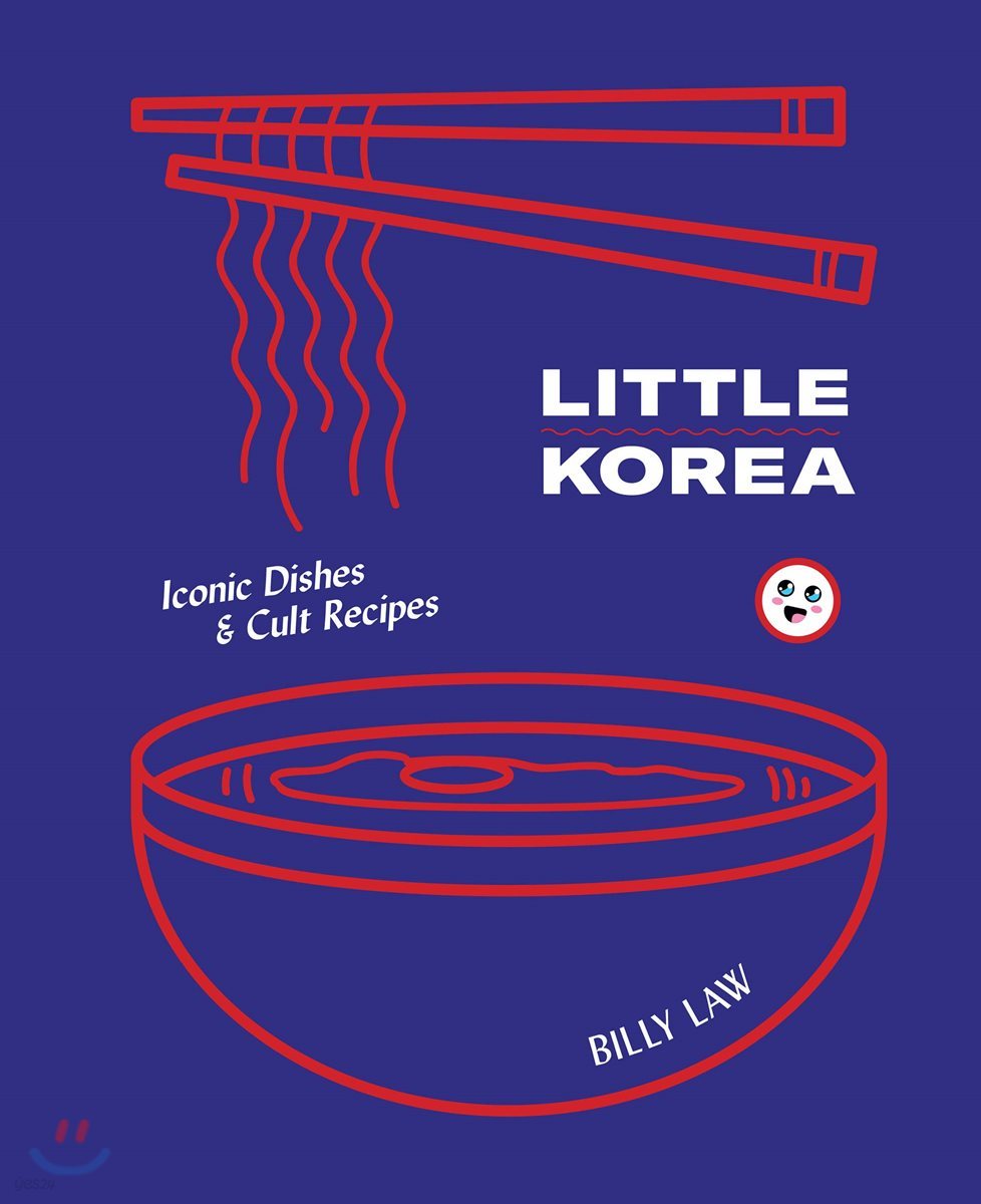Little Korea: Iconic Dishes & Cult Recipes