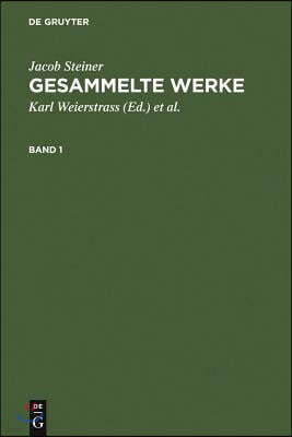 Jacob Steiner: Gesammelte Werke. Band 1