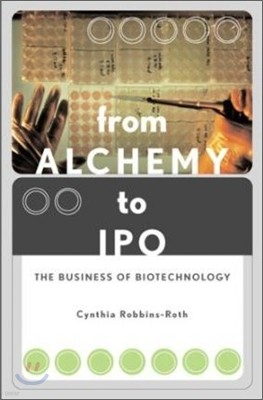 From Alchemy to IPO: The Business of Biotechnology