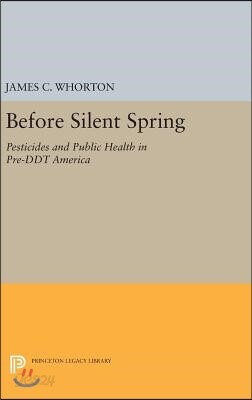 Before Silent Spring: Pesticides and Public Health in Pre-DDT America