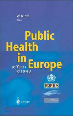 Public Health in Europe: -- 10 Years European Public Health Association --