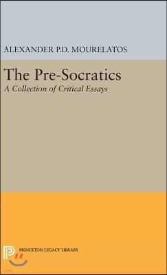 The Pre-Socratics: A Collection of Critical Essays