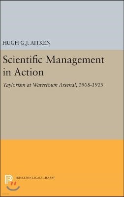 Scientific Management in Action: Taylorism at Watertown Arsenal, 1908-1915