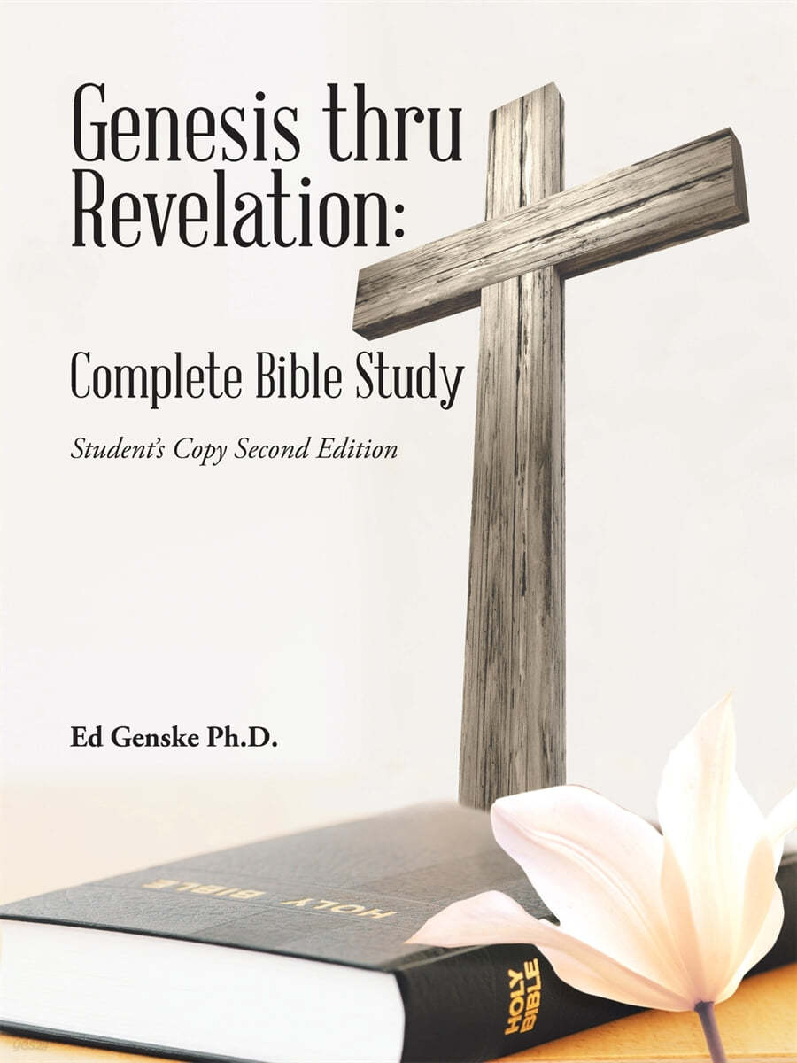 Genesis thru Revelation: Complete Bible Study: Student's Copy Second Edition