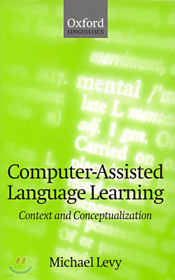 Computer-Assisted Language Learning: Context and Conceptualization