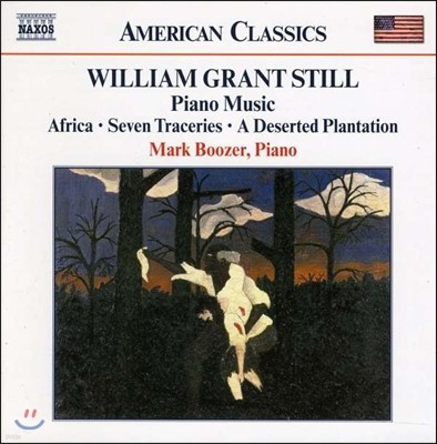 Mark Boozer 윌리엄 그랜드 스틸: 피아노 음악 - 아프리카, 7개의 트레이서리 (William Grant Still: Piano Music - Africa, Seven Traceries, A Deserted Plantation)