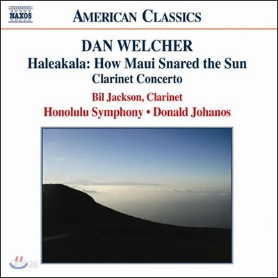 Donald Johanos 댄 웰처: 클라리넷 협주곡, 할레아칼라 (Dan Welcher: Haleakala How Maui Snared The Sun, Clarinet Concerto, Prairie Light)