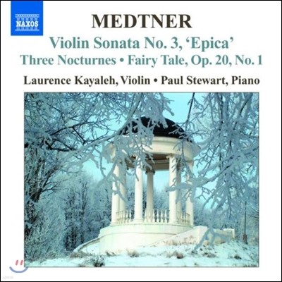 Laurence Kayaleh ݶ Ʈ: ̿ø ҳŸ 3 'ī', ߻, ȭ (Medtner: Violin Sonata 'Epica', Three Nocturnes, Fairy Tale Op.20 No.1)