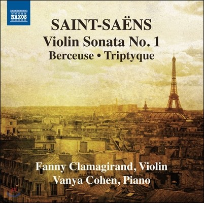 Fanny Clamagirand : ̿ø ǾƳ븦  ǰ 1 - ҳŸ 1, 尡, ƮƼũ (Saint-Saens: Violin Sonata No.1, Berceuse, Triptyque)
