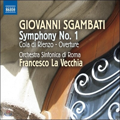 Francesco La Vecchia 조반니 스감바티: 교향곡 1번, 콜라 디 리엔조 서곡 (Giovanni Sgambati: Symphony No.1, Cola di Rienzo - Overture)