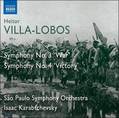 Isaac Karabtchevsky 빌라-로보스: 교향곡 3번 '전쟁', 4번 '승리' (Villa-Lobos: Symphonies 'War', 'Victory')