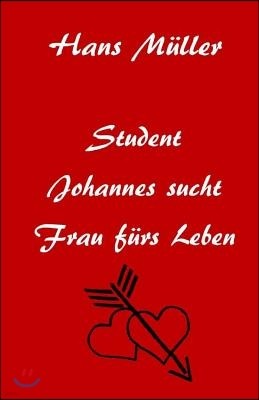 Student Johannes sucht Frau f?rs Leben