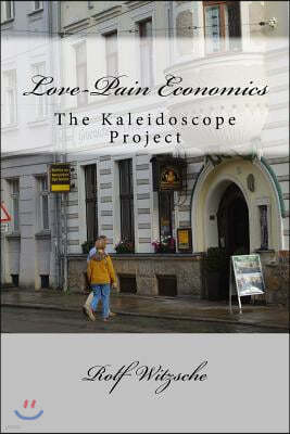 Love-Pain Economics: The Kaleidoscope Project