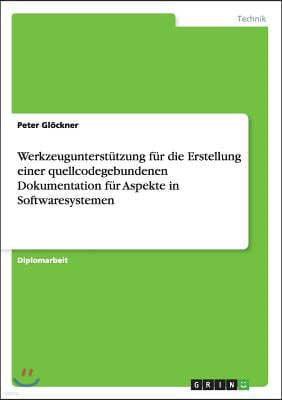 Werkzeugunterst?tzung f?r die Erstellung einer quellcodegebundenen Dokumentation f?r Aspekte in Softwaresystemen