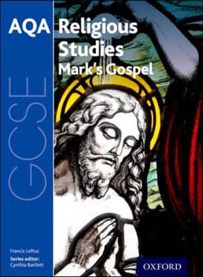 The GCSE Religious Studies for AQA: St Mark's Gospel