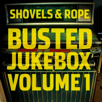 Shovels & Rope — Busted Jukebox: Volume 1 앨범 커버