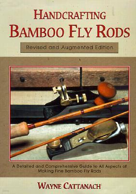 Handcrafting Bamboo Fly Rods (Hardcover)