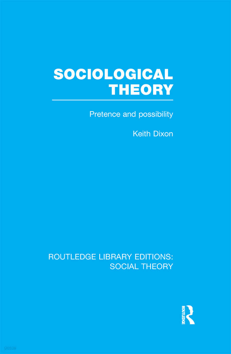 Sociological Theory (RLE Social Theory)