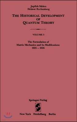 The Formulation of Matrix Mechanics and Its Modifications 1925-1926