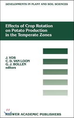 Effects of Crop Rotation on Potato Production in the Temperate Zones: Proceedings of the International Conference on Effects of Crop Rotation on Potat