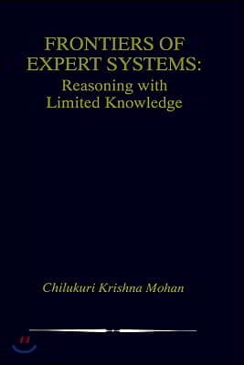 Frontiers of Expert Systems: Reasoning with Limited Knowledge