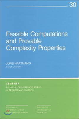 Feasible Computations and Provable Complexity Properties