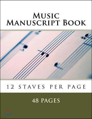 Music Manuscript Book: 12 staves per page