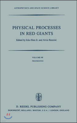 Physical Processes in Red Giants: Proceedings of the Second Workshop, Held at the Ettore Majorana Centre for Scientific Culture, Advanced School of As