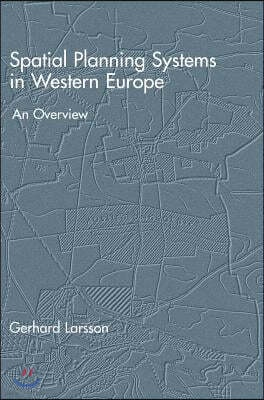 Spatial Planning Systems in Western Europe: An Overview