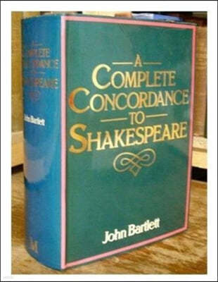 A Complete Concordance to Shakespeare