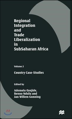 Regional Integration and Trade Liberalization in Subsaharan Africa: Volume 2: Country Case-Studies