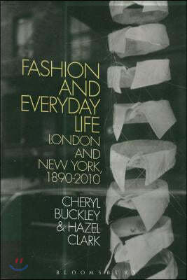 Fashion and Everyday Life: London and New York