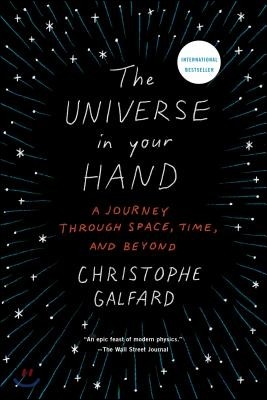 The Universe in Your Hand: A Journey Through Space, Time, and Beyond