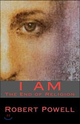 I Am: The End of Religion